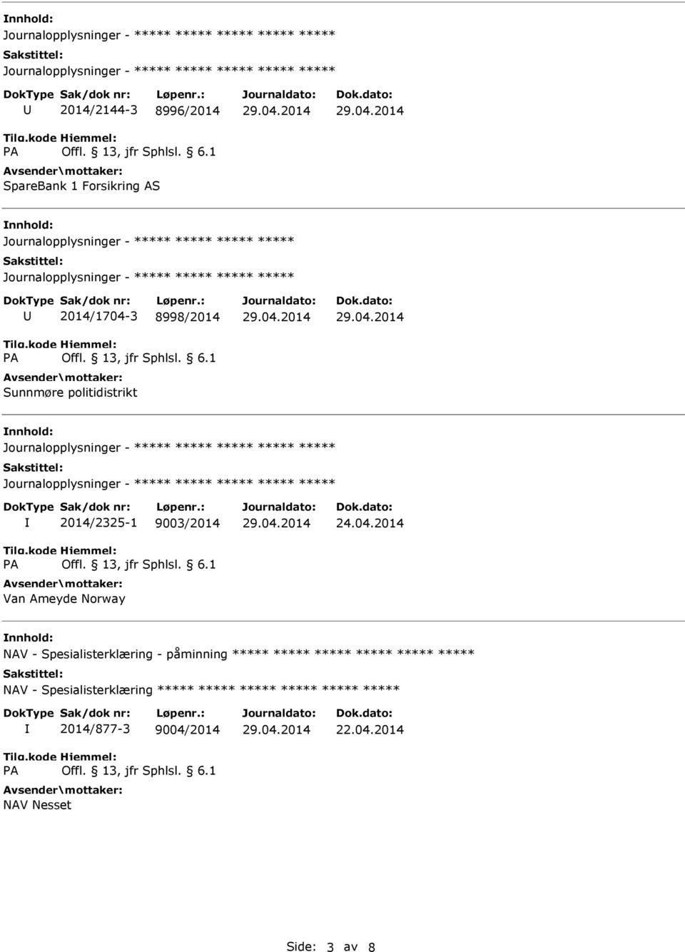 nnhold: Journalopplysninger - Journalopplysninger - 2014/2325-1 9003/2014 Van Ameyde Norway 24.04.