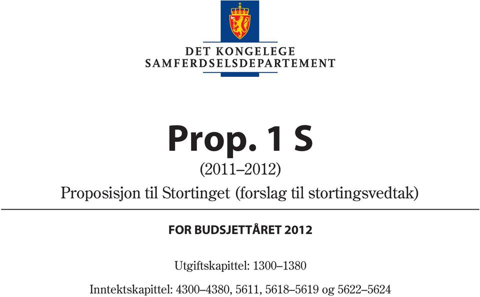 BUDSJETTÅRET 2012 Utgiftskapittel: 1300 1380