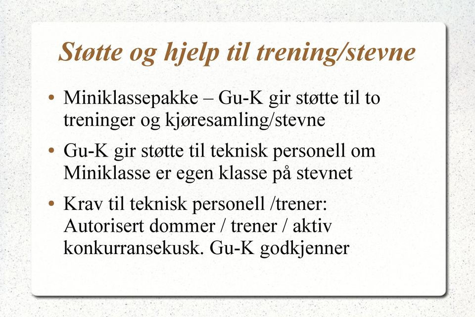 personell om Miniklasse er egen klasse på stevnet Krav til teknisk