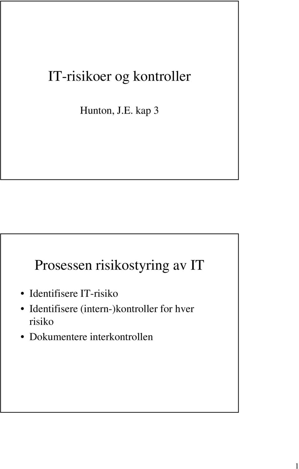 Identifisere IT-risiko Identifisere