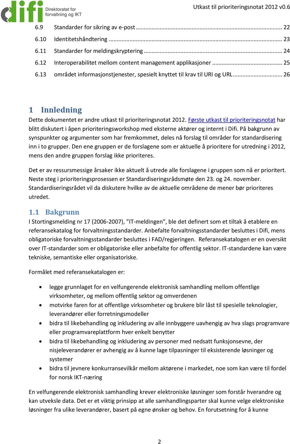 Første utkast til prioriteringsnotat har blitt diskutert i åpen prioriteringsworkshop med eksterne aktører og internt i Difi.