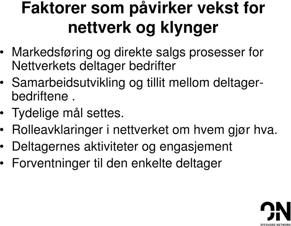 deltagerbedriftene. Tydelige mål settes.