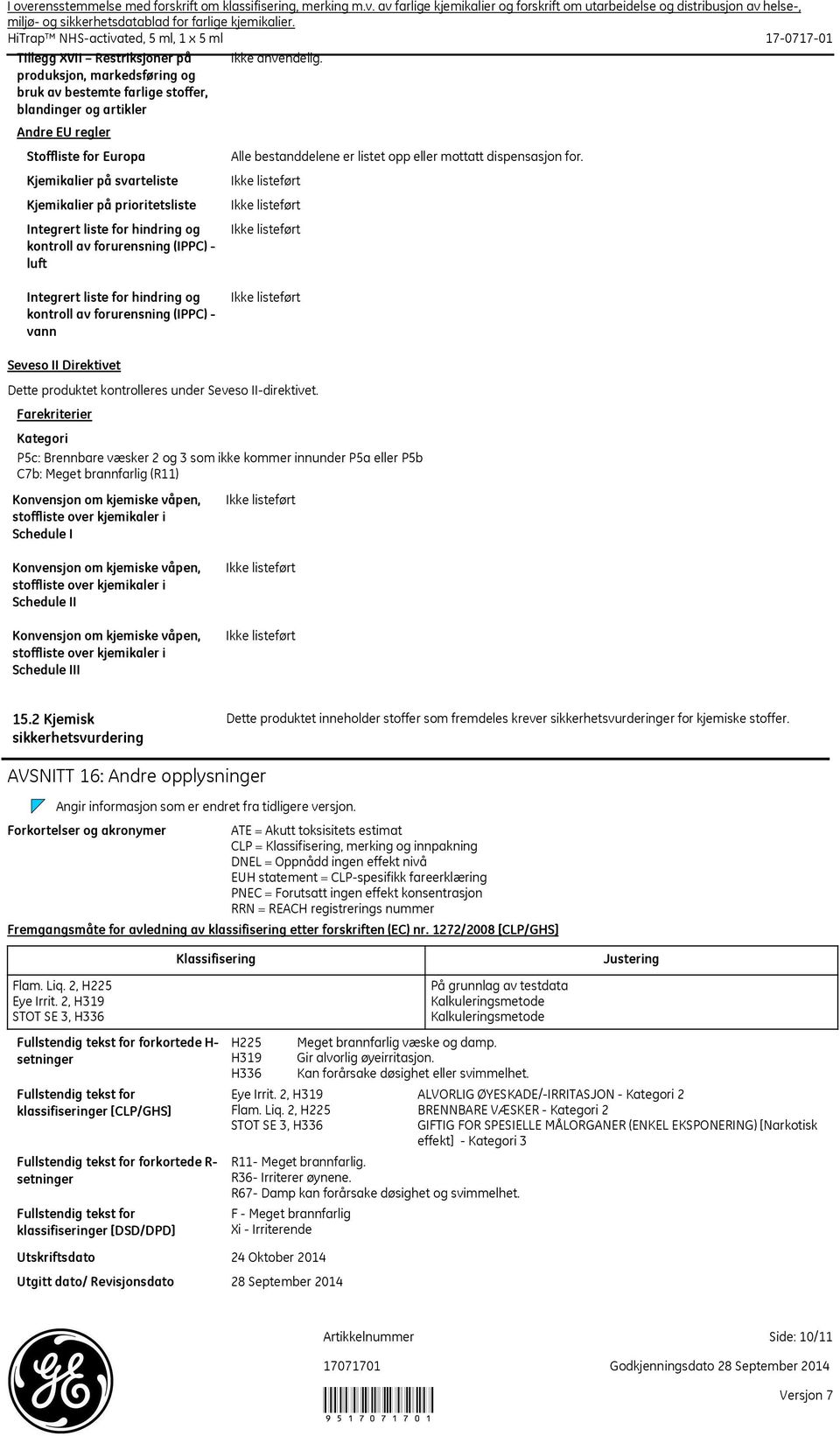 Integrert liste for hindring og kontroll av forurensning (IPPC) - vann Seveso II Direktivet Dette produktet kontrolleres under Seveso II-direktivet.