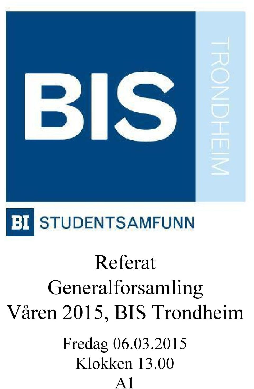 Våren 2015, BIS