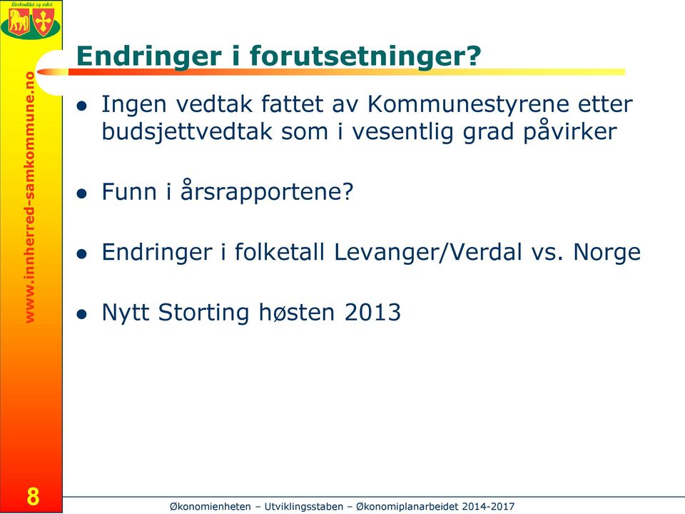 budsjettvedtak som i vesentlig grad påvirker Funn i