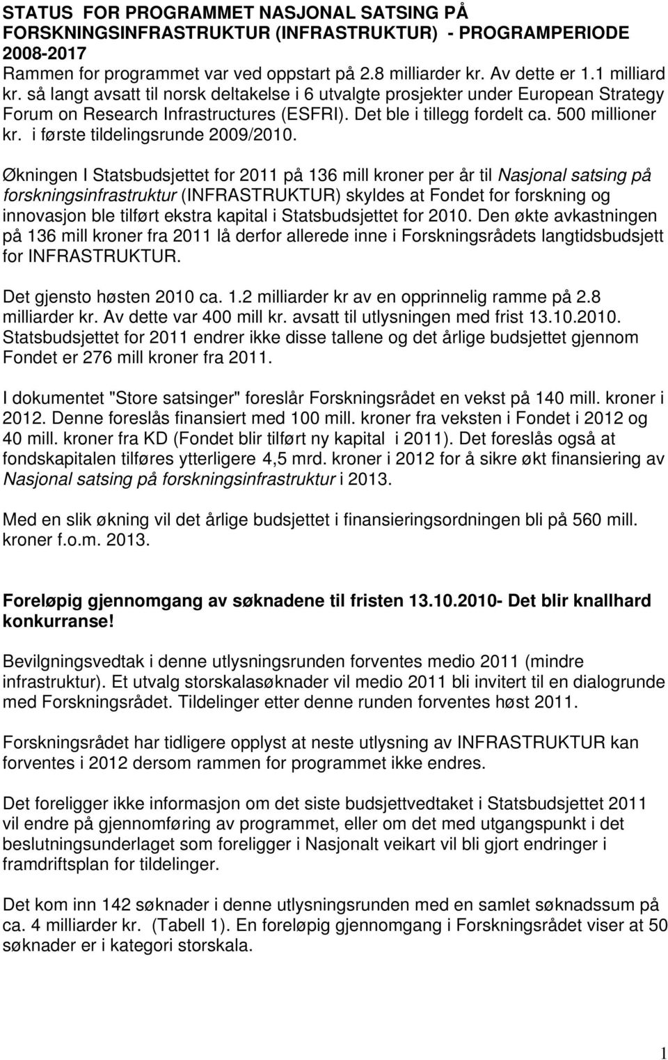 i første tildelingsrunde 2009/2010.