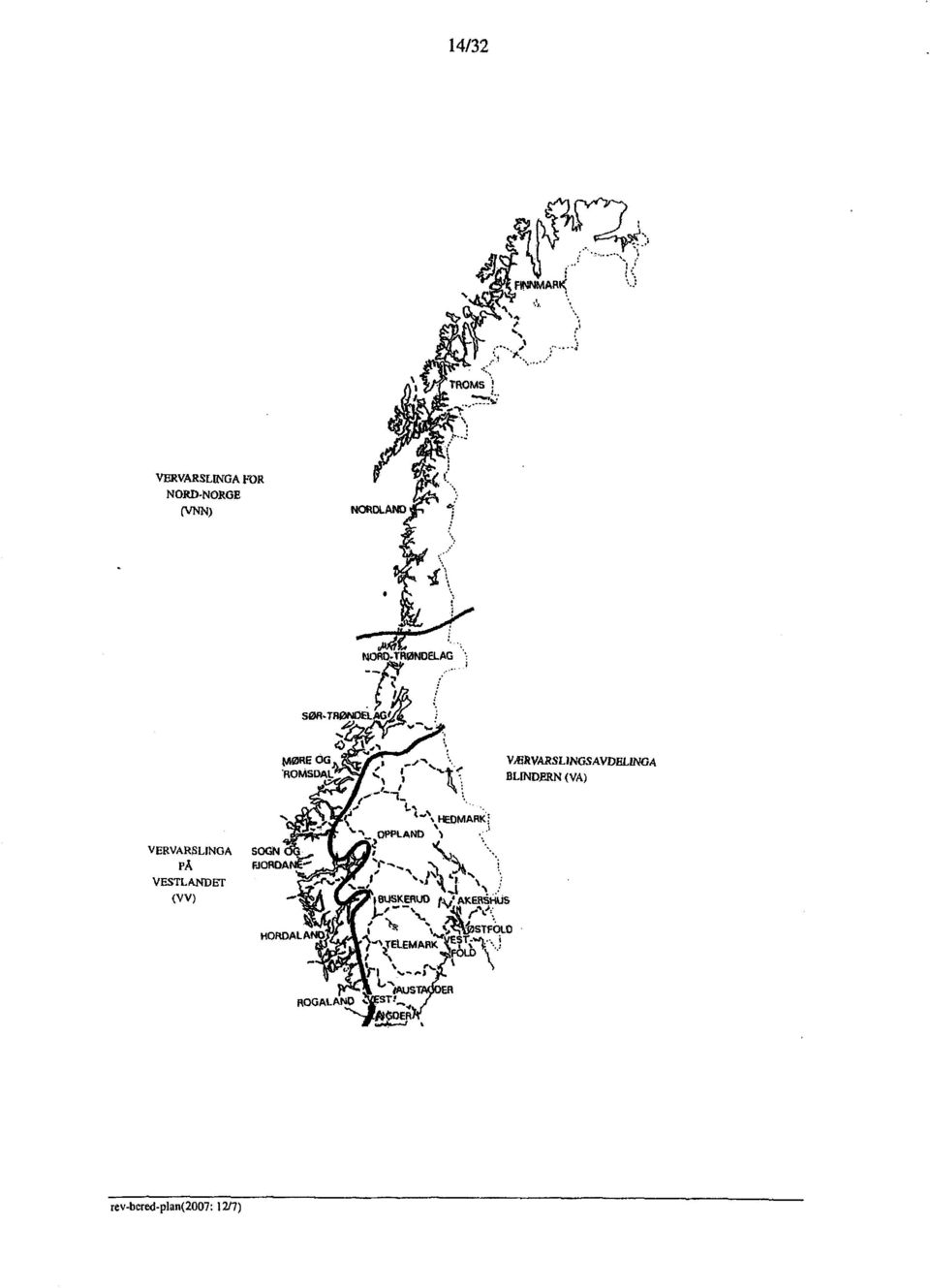 Z_ ^ OPPLAND HEDMARK; (VV) " n ^Q4SKERUD r^'aker51-ws HORDALAND - ^!