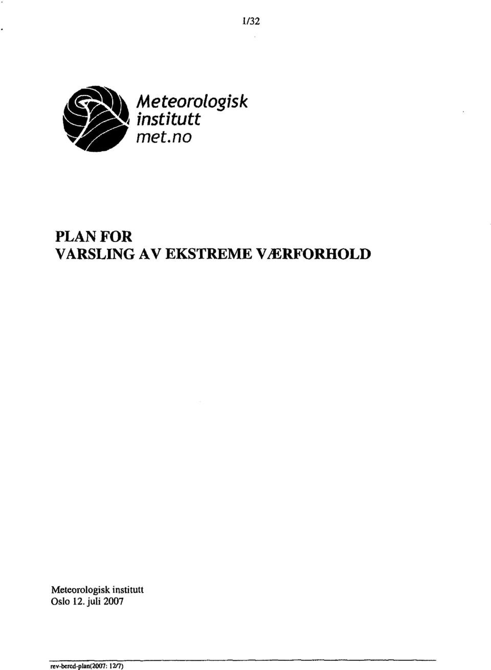 VÆRFORHOLD Meteorologisk institutt