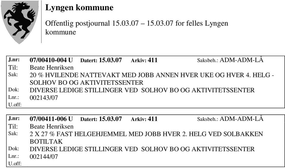 HELG - SOLHOV BO OG AKTIVITETSSENTER Dok: DIVERSE LEDIGE STILLINGER VED SOLHOV BO OG AKTIVITETSSENTER Lnr.: 002143/07 J.