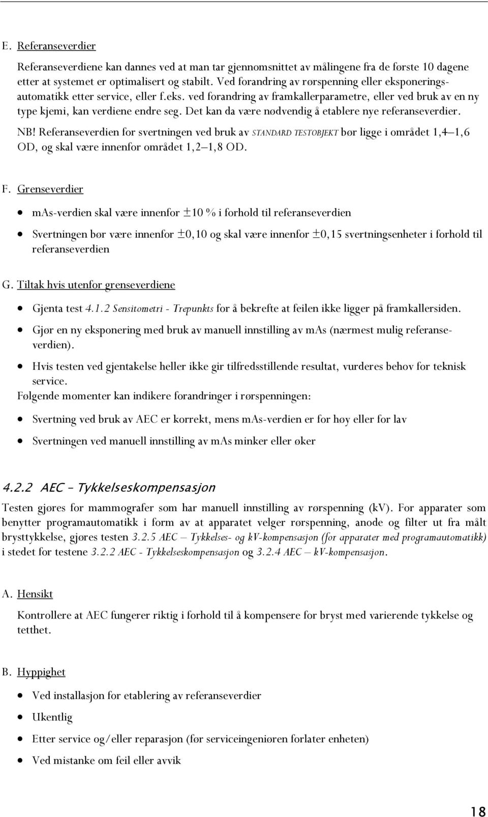 Det kan da være nødvendig å etablere nye referanseverdier. NB!