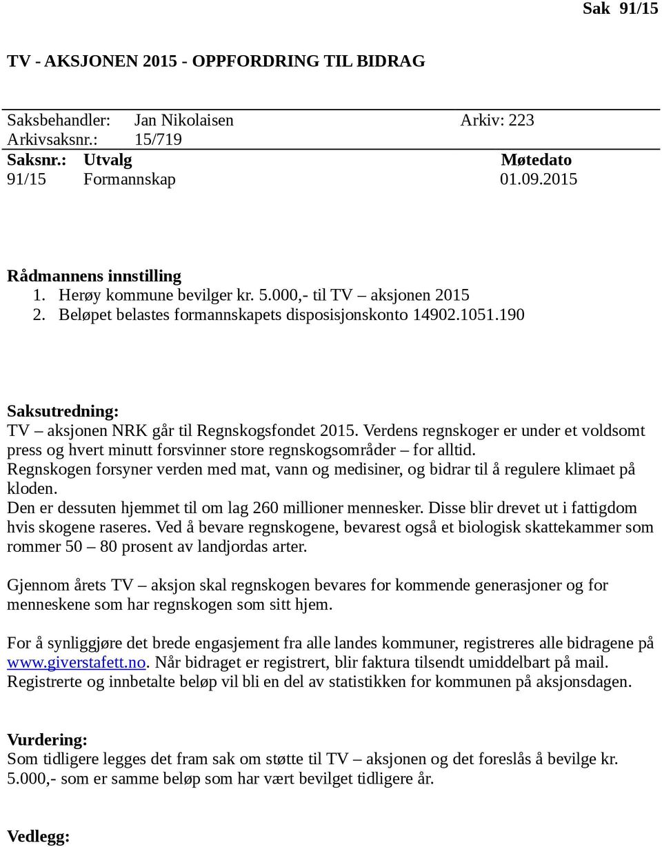 Verdens regnskoger er under et voldsomt press og hvert minutt forsvinner store regnskogsområder for alltid.