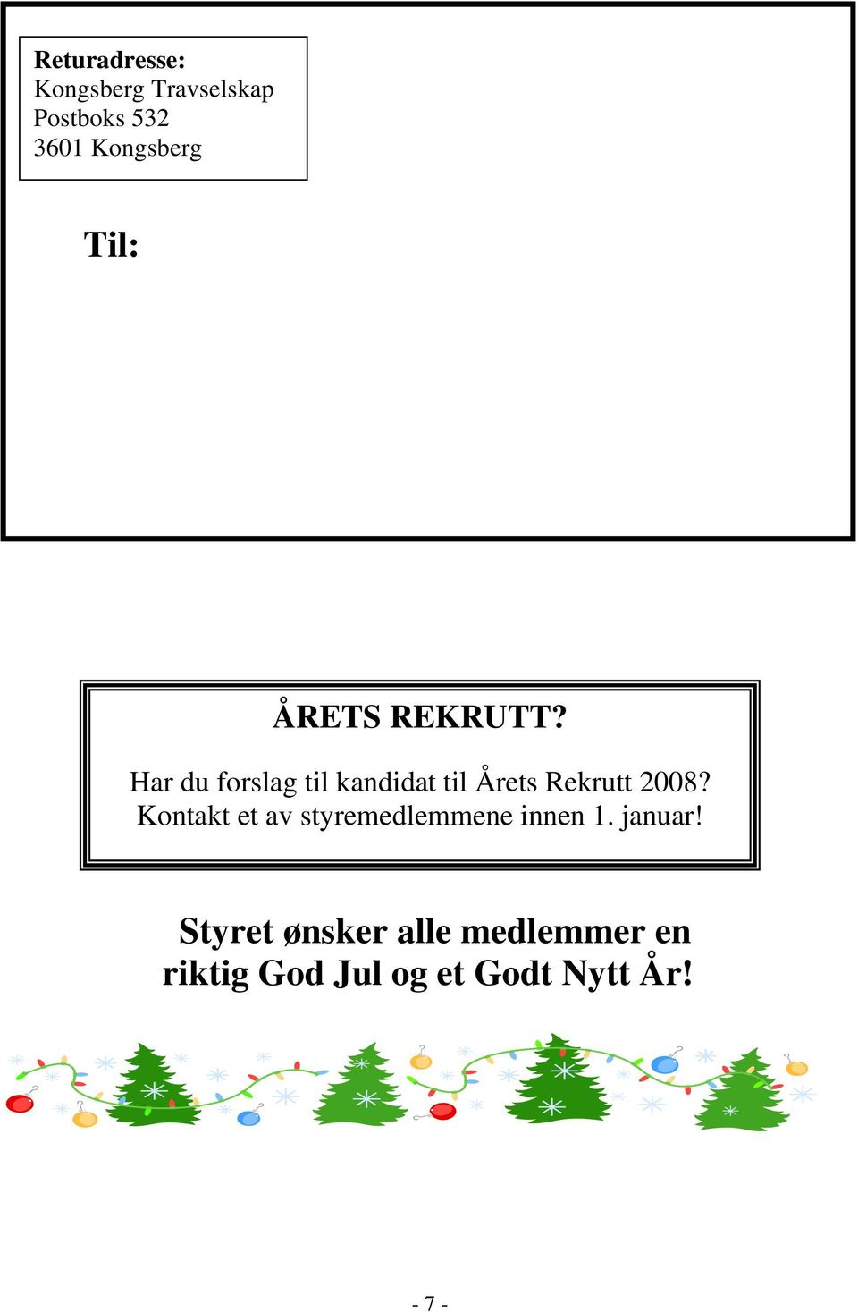 Har du forslag til kandidat til Årets Rekrutt 2008?