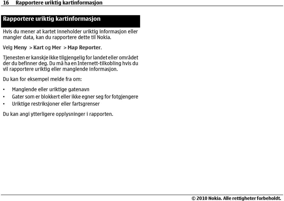 Du må ha en Internett-tilkobling hvis du vil rapportere uriktig eller manglende informasjon.