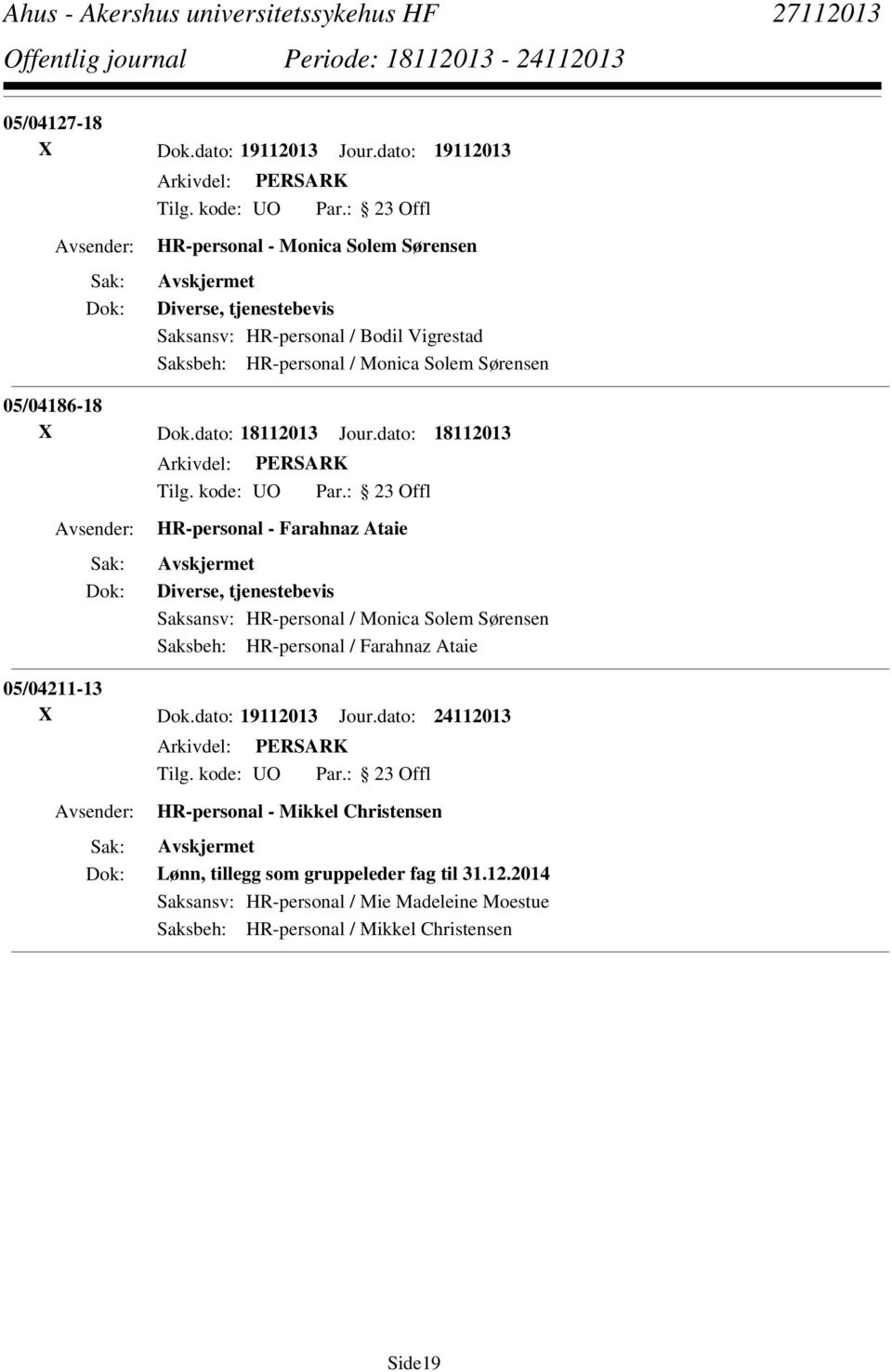 Sørensen 05/04186-18 X Dok.dato: 18112013 Jour.