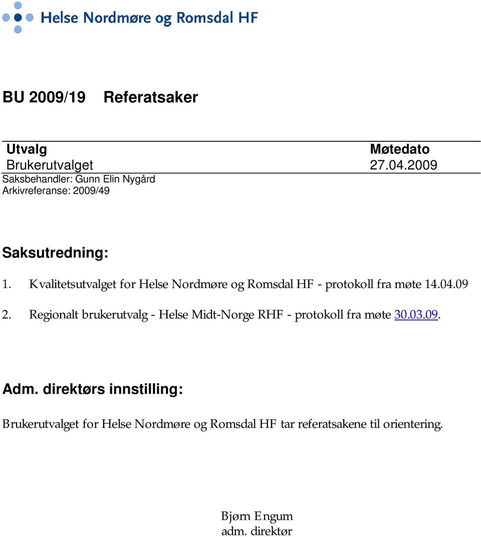 Kvalitetsutvalget for Helse Nordmøre og Romsdal HF - protokoll fra møte 14.04.09 2.