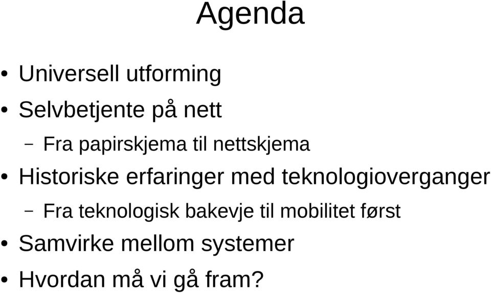 teknologioverganger Fra teknologisk bakevje til