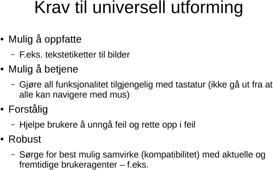 tekstetiketter til bilder Hjelpe brukere å unngå feil og rette opp i feil Robust Sørge