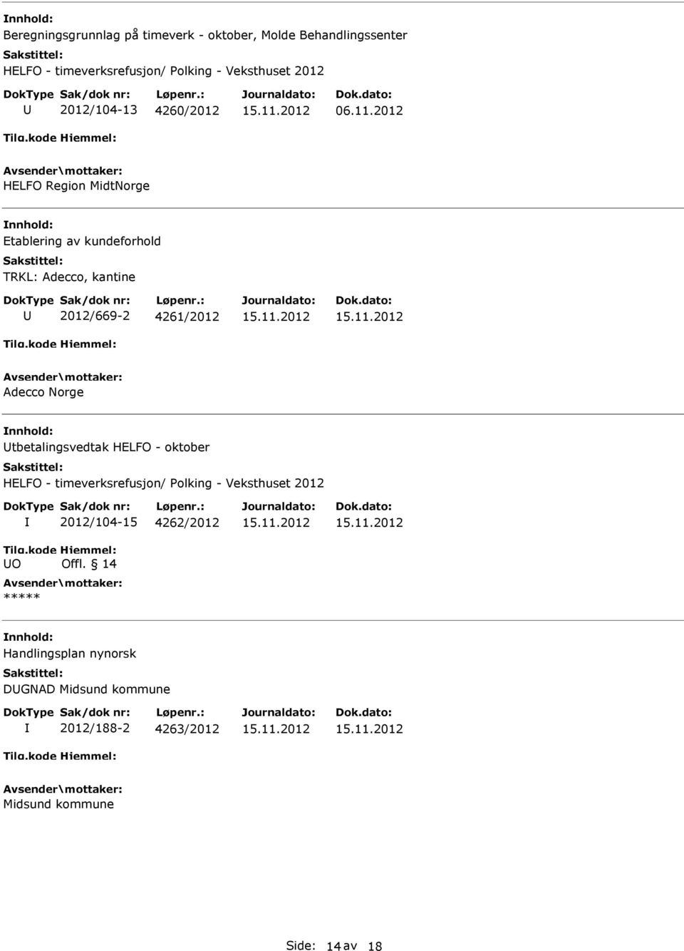 2012 HELFO Region MidtNorge Etablering av kundeforhold TRKL: Adecco, kantine 2012/669-2 4261/2012 Adecco Norge