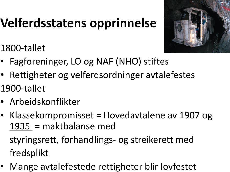 Klassekompromisset = Hovedavtalene av 1907 og 1935 = maktbalanse med