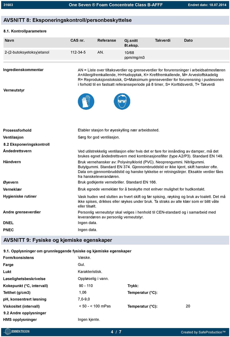 Kreftfremkallende, M= Arvestoffskadelig R= Reproduksjonstoksisk, G=Maksimum grenseverdier for forurensning i pustesonen i forhold til en fastsatt referanseperiode på 8 timer, S= Korttidsverdi, T=