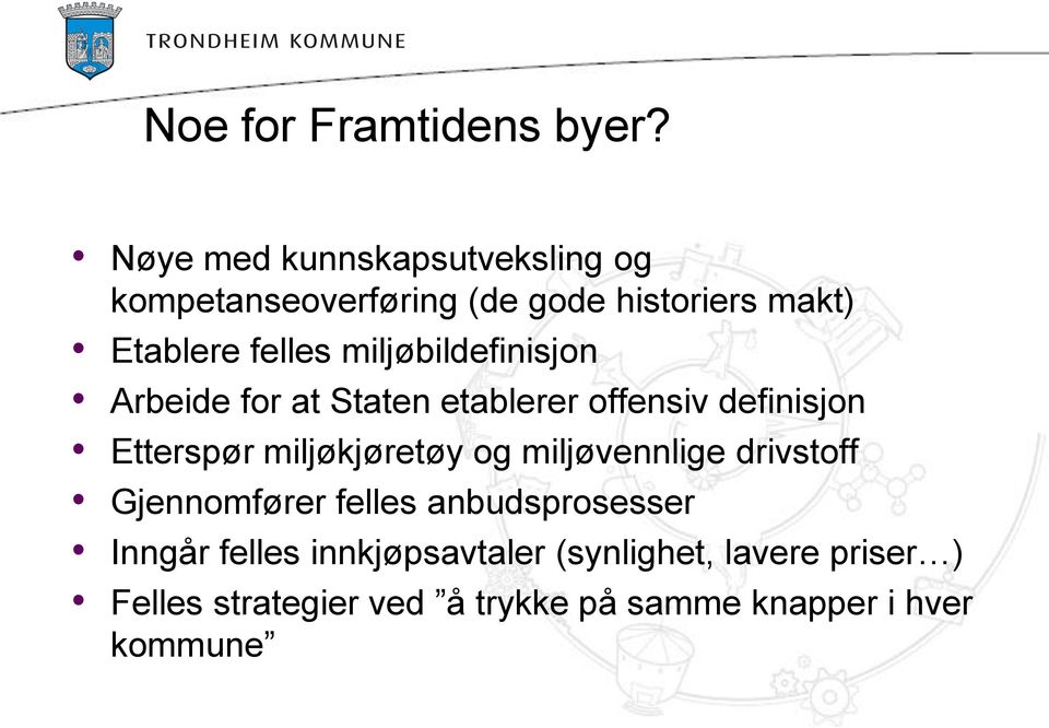 miljøbildefinisjon Arbeide for at Staten etablerer offensiv definisjon Etterspør miljøkjøretøy og