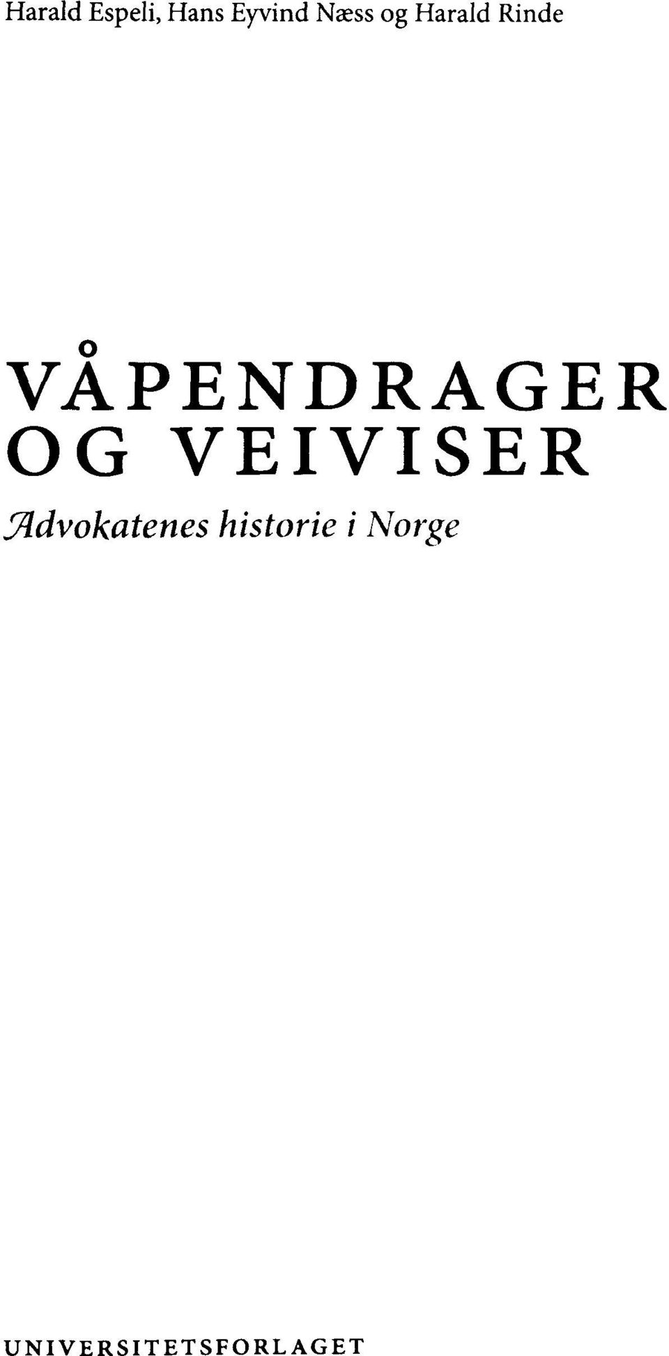 VAPENDRAGER OG VEIVISER