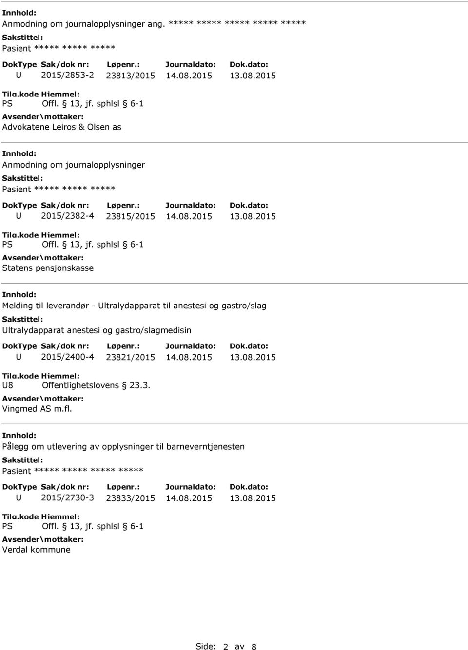 2015/2382-4 23815/2015 Statens pensjonskasse Melding til leverandør - ltralydapparat til anestesi og gastro/slag