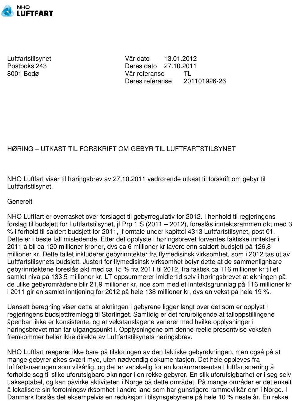 Generelt NHO Luftfart er overrasket over forslaget til gebyrregulativ for 2012.