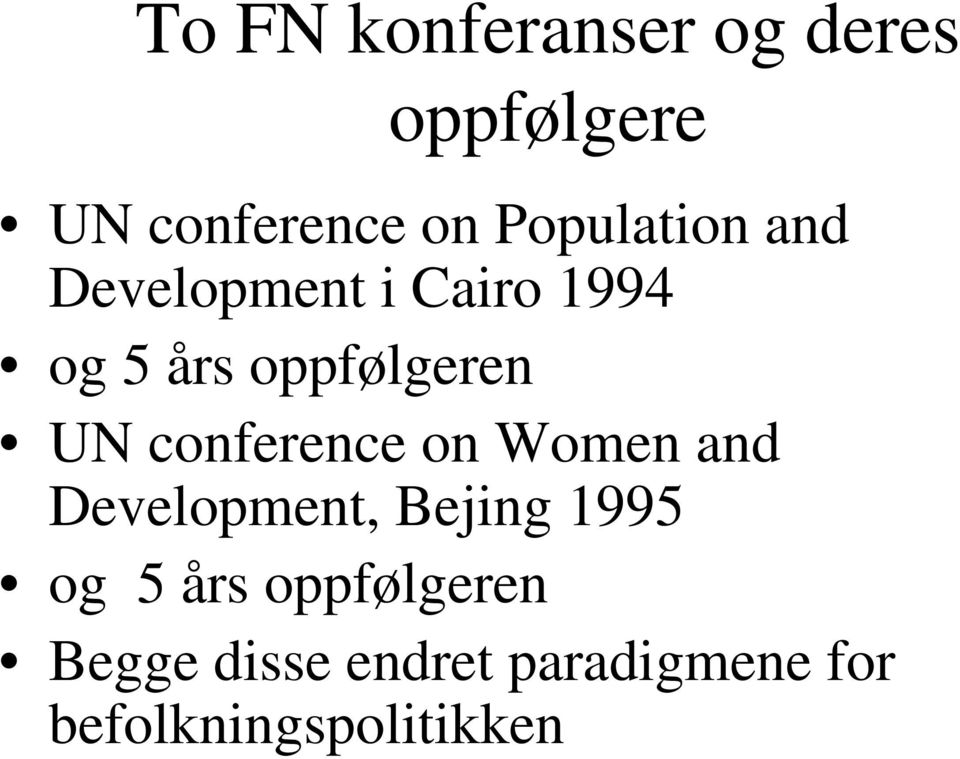 UN conference on Women and Development, Bejing 1995 og 5 års