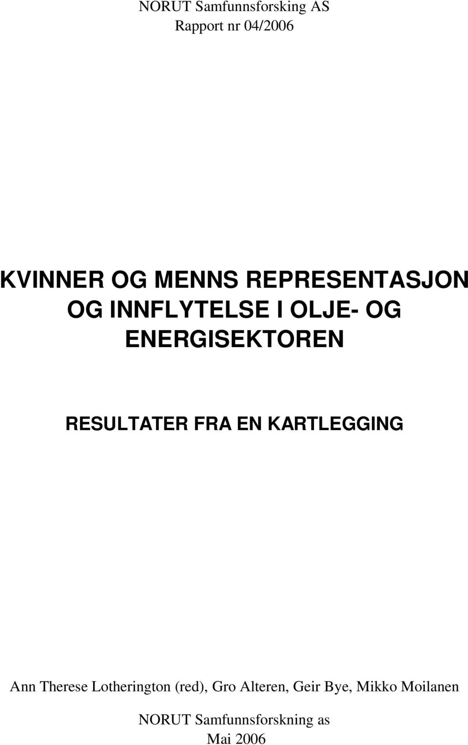 RESULTATER FRA EN KARTLEGGING Ann Therese Lotherington (red),