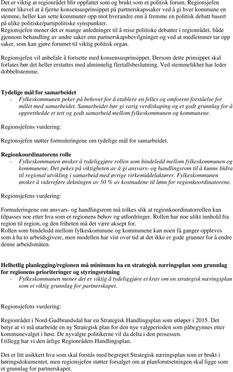 ulike politiske/partipolitiske synspunkter.