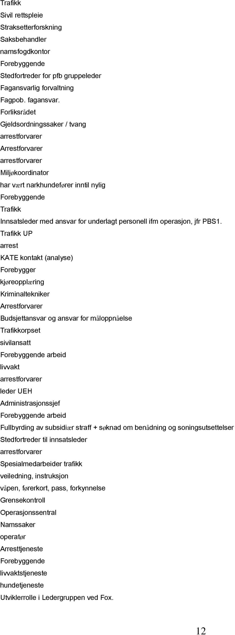 personell ifm operasjon, jfr PBS1.