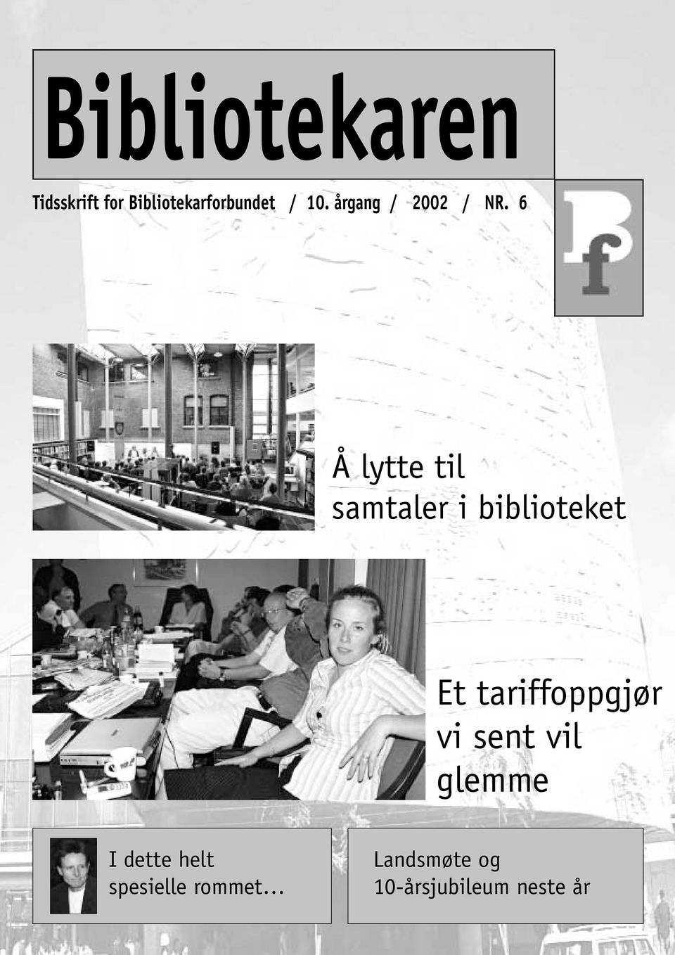 6 Å lytte til samtaler i biblioteket Et tariffoppgjør