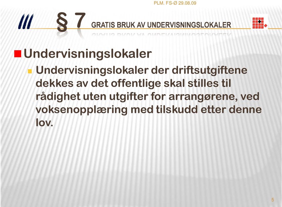 offentlige skal stilles til rådighet uten utgifter for