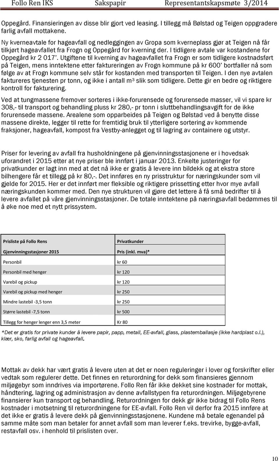 I tidligere avtale var kostandene for Oppegård kr 2 017.