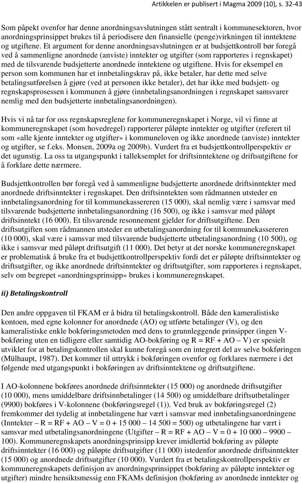 budsjetterte anordnede inntektene og utgiftene.