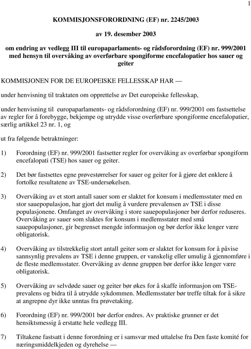 europeiske fellesskap, under henvisning til europaparlaments- og rådsforordning (EF) nr.