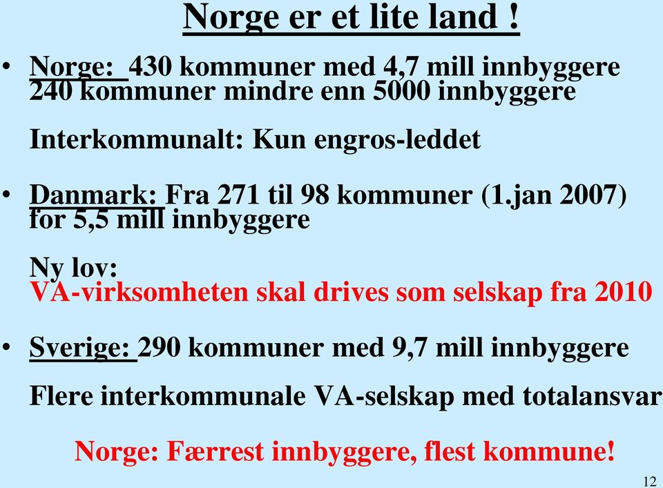 Kun engros-leddet Danmark: Fra 271 til 98 kommuner (1.