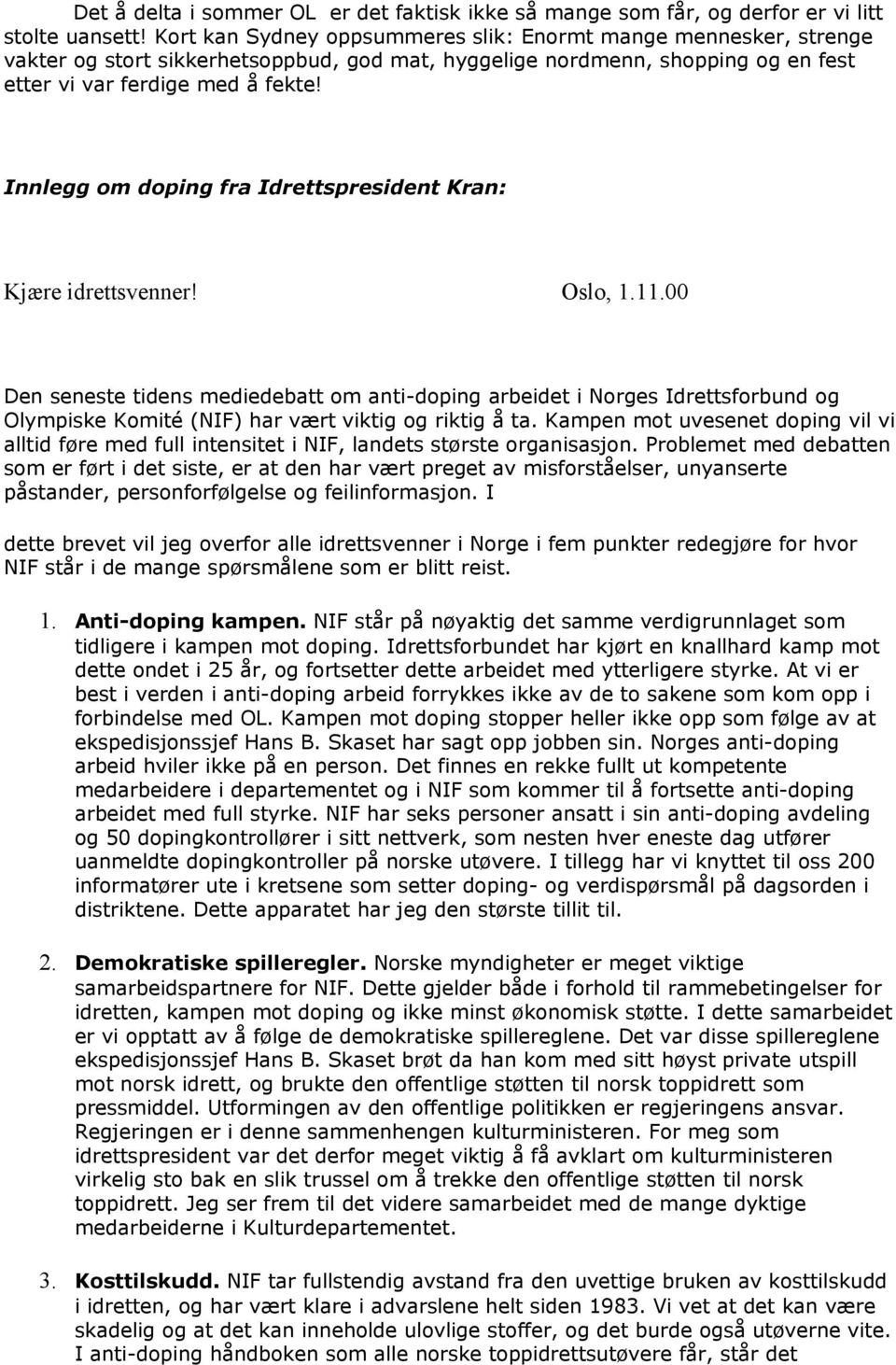 Innlegg om doping fra Idrettspresident Kran: Kjære idrettsvenner! Oslo, 1.11.