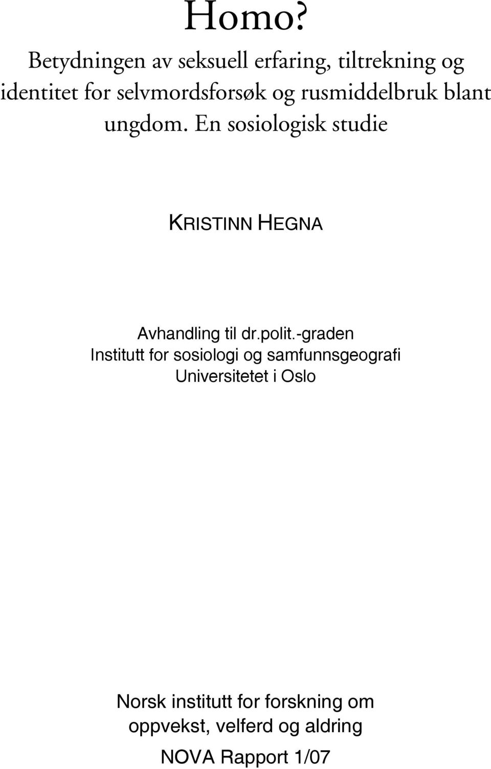 En sosiologisk studie KRISTINN HEGNA Avhandling til dr.polit.