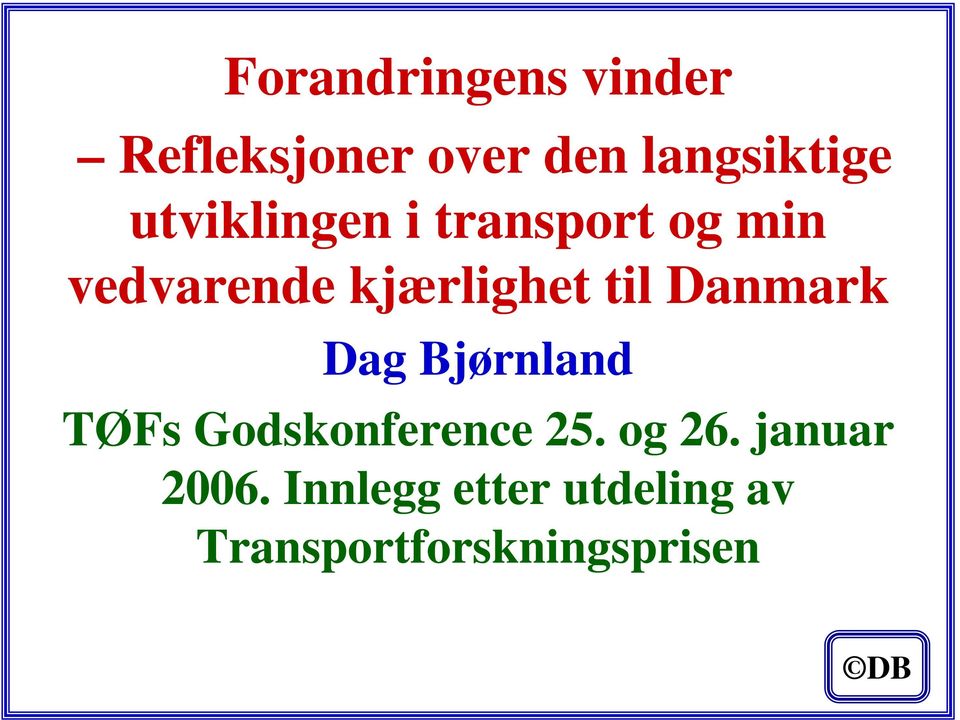 Danmark Dag Bjørnland TØFs Godskonference 25. og 26.