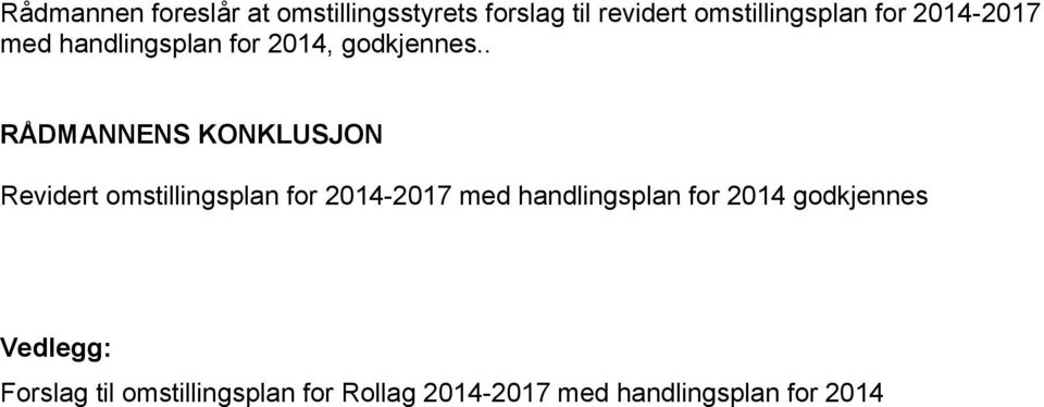 . RÅDMANNENS KONKLUSJON Revidert omstillingsplan for 2014-2017 med