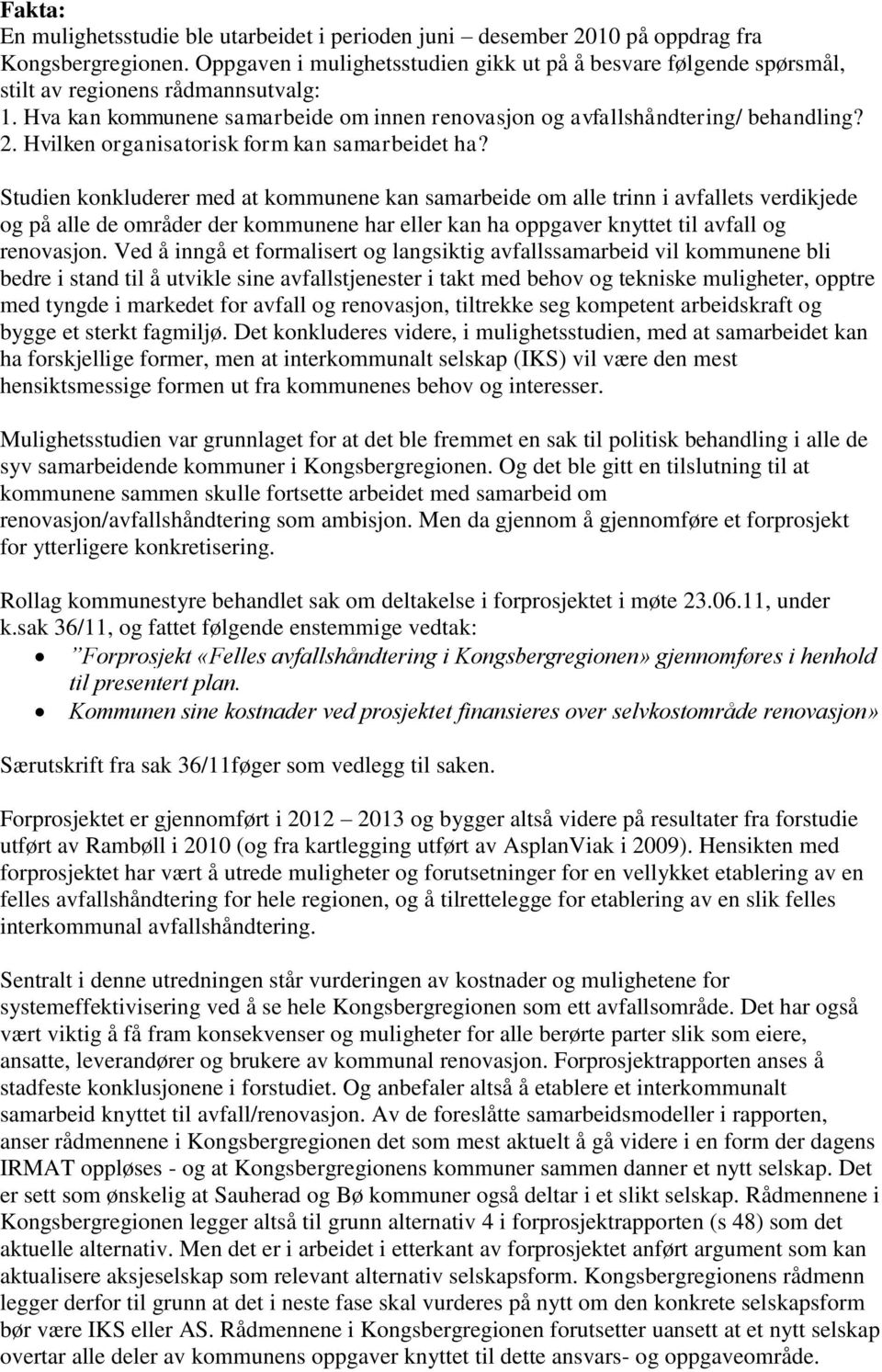 Hvilken organisatorisk form kan samarbeidet ha?