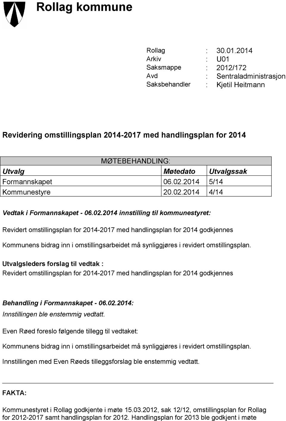 Utvalgssak Formannskapet 06.02.