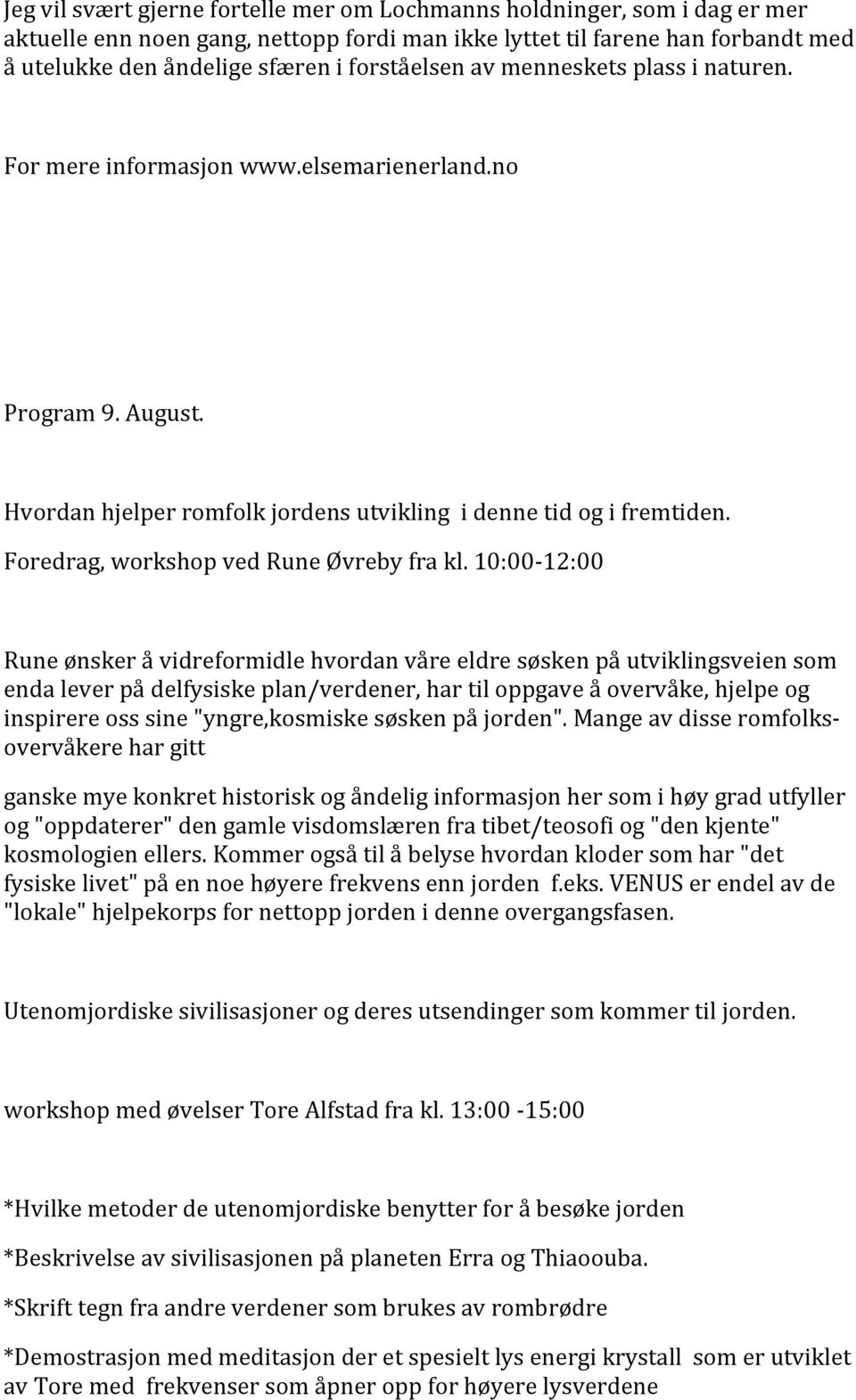 Foredrag, workshop ved Rune Øvreby fra kl.
