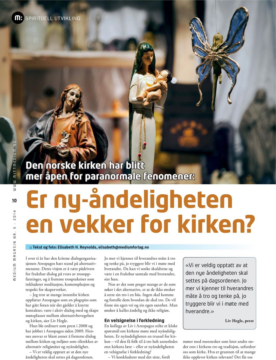 Den norske kirken har blitt mer åpen for paranormale fenomener: Er ny-åndeligheten en vekker for kirken? :: Tekst og foto: Elisabeth H. Reynolds, elisabeth@mediumforlag.