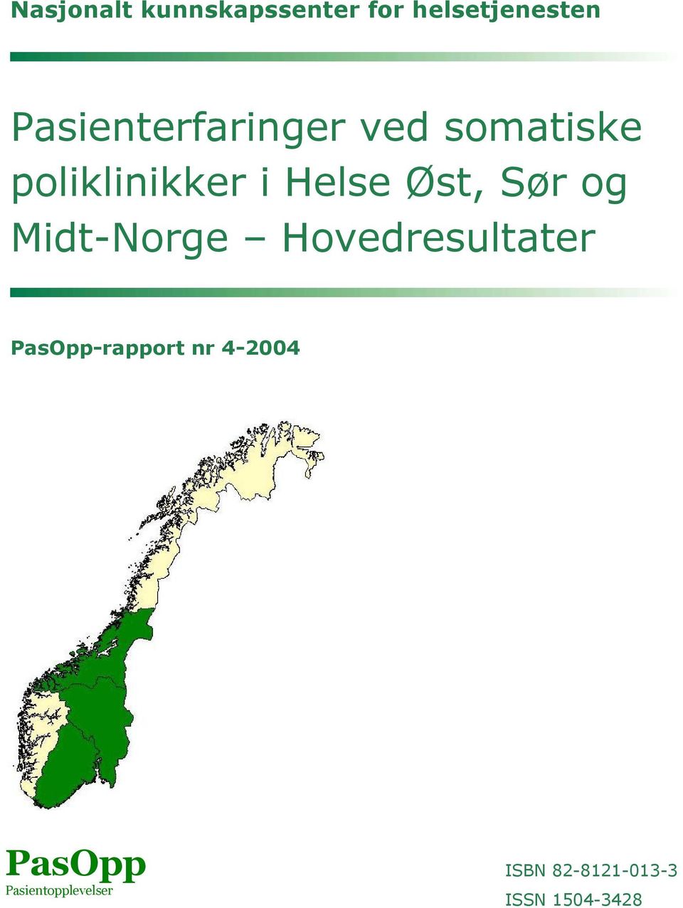 Øst, Sør og Midt-Norge Hovedresultater PasOpp-rapport