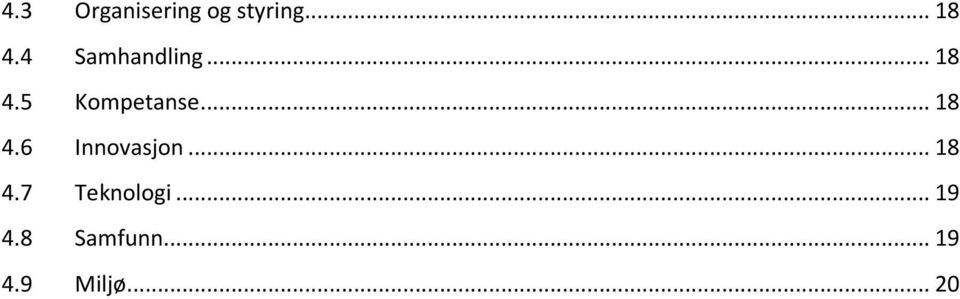 .. 18 4.6 Innovasjon... 18 4.7 Teknologi.