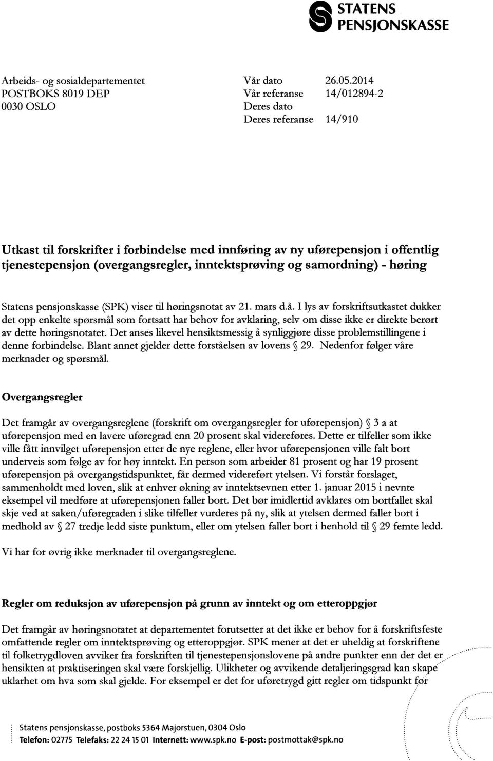 (overgangsregler,inntektsprøving og samordning) - høring Statenspensjonskasse(SPK)viser til høringsnotat av 21. mars d.å.