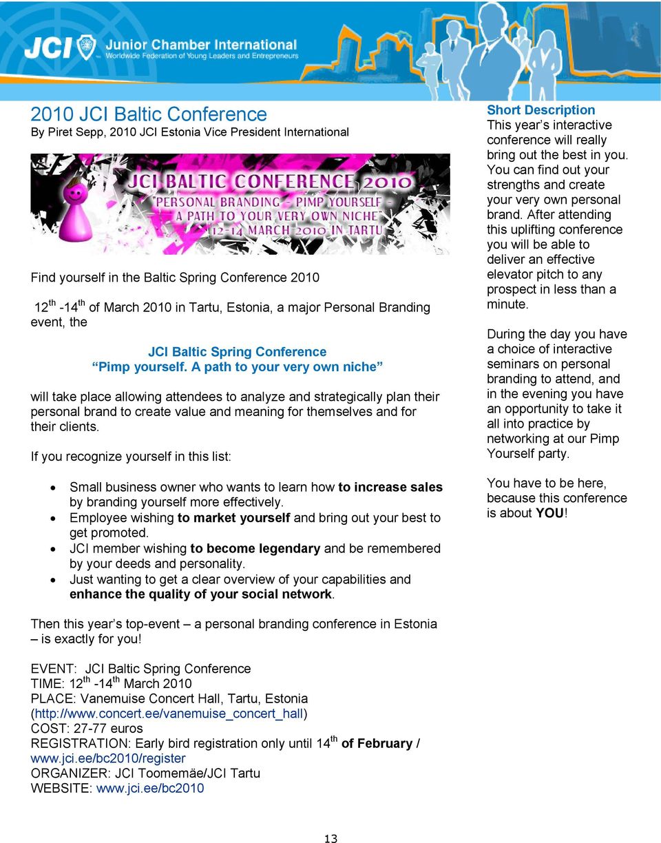 A path to your very own niche will take place allowing attendees to analyze and strategically plan their personal brand to create value and meaning for themselves and for their clients.